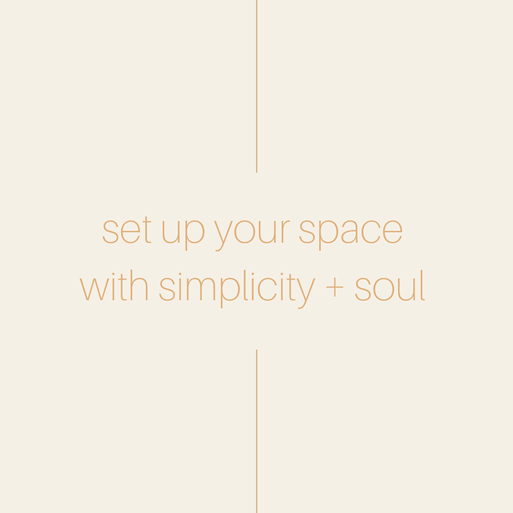quote set up your space with simplicity + soul